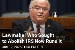 Lawmaker Who Sought to Abolish IRS Now Runs It