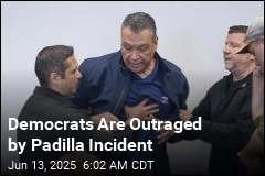 Democrats Are Furious About &#39;Manhandling&#39; of Padilla