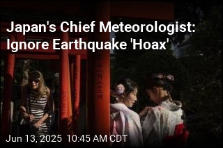 Japan&#39;s Chief Meteorologist: Ignore Earthquake &#39;Hoax&#39;