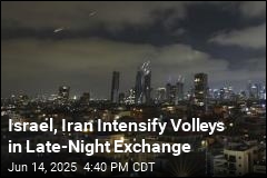 Israel, Iran Intensify Volleys in Late-Night Exchange