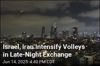 Israel, Iran Intensify Volleys in Late-Night Exchange