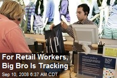 For Retail Workers, Big Bro Is Tracking