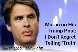 Moran on His Miller Post: I Don&#39;t Regret Telling &#39;Truth&#39;
