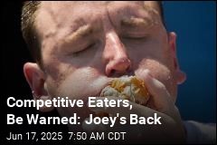 Competitive Eaters, Be Warned: Joey&#39;s Back