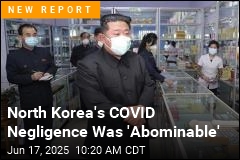 North Korea&#39;s COVID Negligence Was &#39;Abominable&#39;