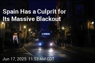 Spain Has a Culprit for Its Massive Blackout