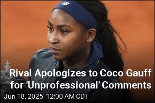Rival Apologizes to Coco Gauff for &#39;Unprofessional&#39; Comments