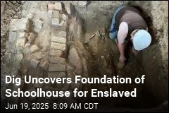 Dig Uncovers Foundation of Schoolhouse for Enslaved
