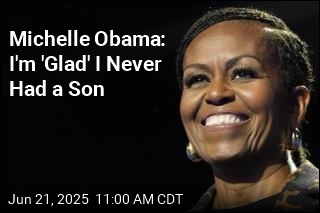 Michelle Obama: I&#39;m &#39;Glad&#39; I Never Had a Son