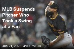 MLB Suspends Pitcher Who Took a Swing at a Fan