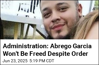 Administration: Abrego Garcia Won&#39;t Be Freed Despite Order
