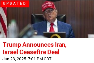 Trump: Iran, Israel Have Agreed to &#39;Total Ceasefire&#39;