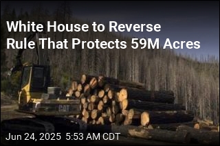 White House to Reverse Rule That Protects 59M Acres
