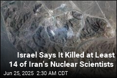 Israel Says It Killed at Least 14 Nuclear Scientists in Iran