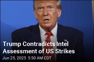 Trump Contradicts Intel Assessment of US Strikes