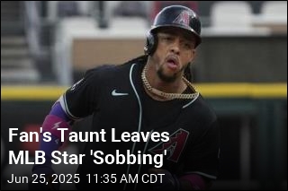 Fan&#39;s Taunt Leaves MLB Star &#39;Sobbing&#39;