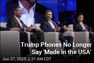 Trump Phones No Longer Say &#39;Made in the USA&#39;