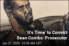 &#39;It&#39;s Time&#39; to Convict Sean Combs: Prosecutor