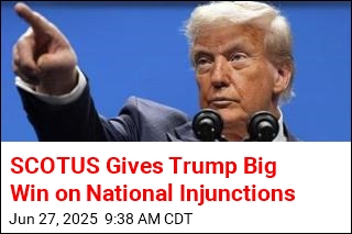 SCOTUS Gives Trump Big Win on National Injunctions