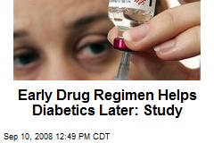 Early Drug Regimen Helps Diabetics Later: Study
