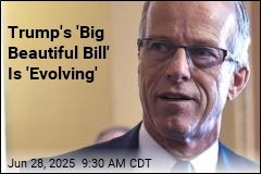 Trump&#39;s &#39;Big Beautiful Bill&#39; Is &#39;Evolving&#39;
