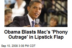 Obama Blasts Mac's 'Phony Outrage' in Lipstick Flap