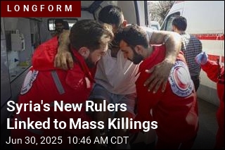 Syria&#39;s New Rulers Linked to Mass Killings