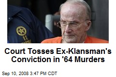 Court Tosses Ex-Klansman's Conviction in '64 Murders