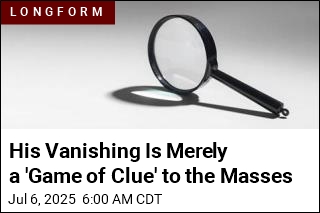 His Vanishing Is Merely a &#39;Game of Clue&#39; to the Masses