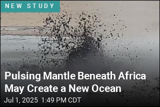 Pulsing Mantle Beneath Africa May Create a New Ocean