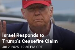 Israel Responds to Trump&#39;s Ceasefire Post