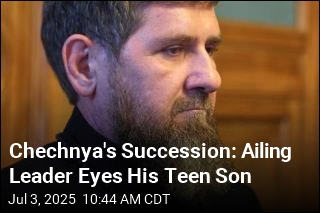 Ailing Chechen Leader Eyes His Teen Son as Successor