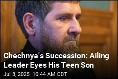 Ailing Chechen Leader Eyes His Teen Son as Successor