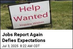 Jobs Report Comes in Better Than Expected
