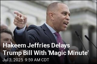 Hakeem Jeffries Delays Trump Bill With &#39;Magic Minute&#39;