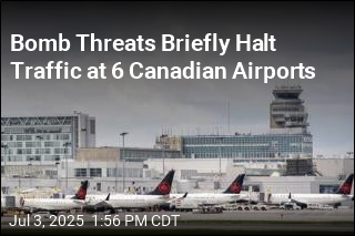 Bomb Threats Briefly Halt Traffic at 6 Canadian Airports
