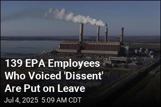 EPA Puts on Leave 139 Employees Who Voiced &#39;Dissent&#39;