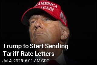 Trump on Tariffs: &#39;10 or 12&#39; Letters Going Out Friday