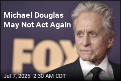Michael Douglas: &#39;I Had to Stop&#39; Acting