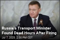 Russia&#39;s Transport Minister Found Dead Hours After Firing