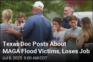 Texas Doctor Fired After Post About &#39;MAGA&#39; Flood Victims