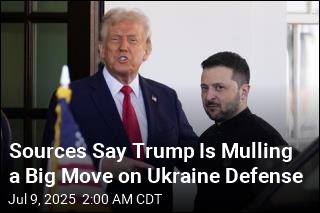 Trump Is Mulling a Big Move on Ukraine Defense, Sources Say