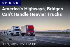 America&#39;s Highways, Bridges Can&#39;t Handle Heavier Trucks