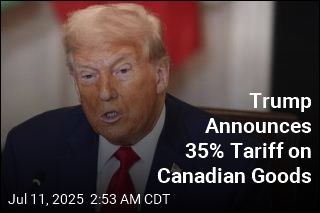 Trump Announces 35% Tariff on Canadian Goods