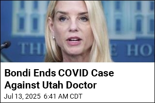 Bondi Ends COVID Case Against Utah Doctor