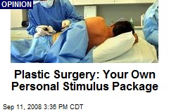 Plastic Surgery: Your Own Personal Stimulus Package