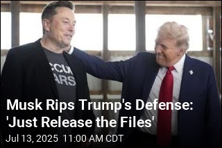 Musk Rips Trump&#39;s Defense: &#39;Just Release the Files&#39;