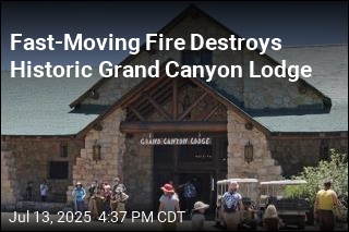 Fast-Moving Fire Destroys Historic Grand Canyon Lodge