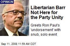 Libertarian Barr Not Here for the Party Unity