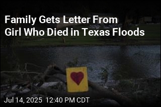 Family Gets Letter From Girl Who Died in Texas Floods